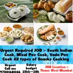 Urgent Requirement :- South Indian Cook // Misal Pav Cook  //Dosa Cook