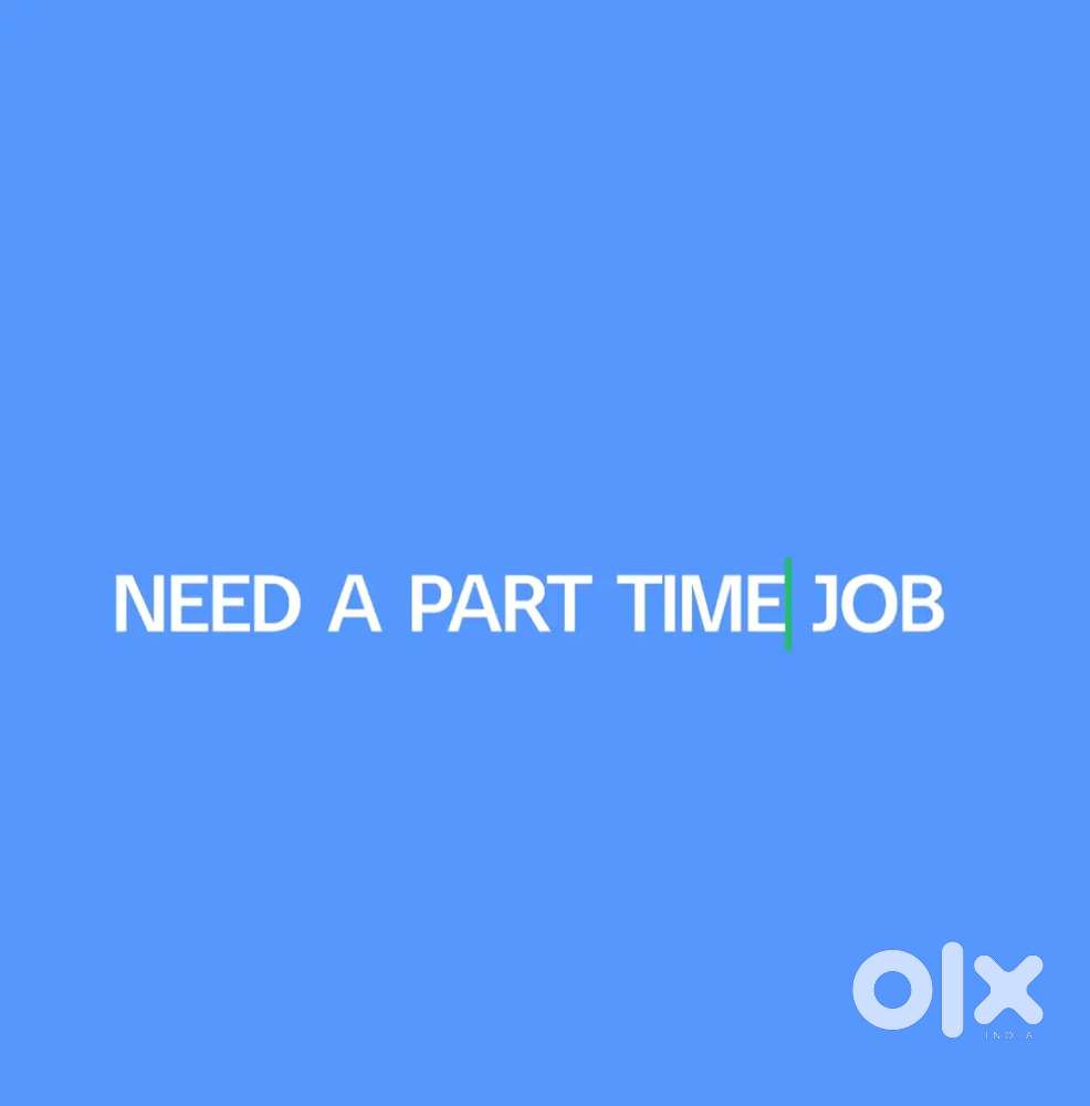 I need a Part time Job