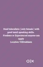 Need tele callers .Tamil manageable English with talking skills.
