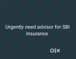 Urgently need Advisor for SBI insurance