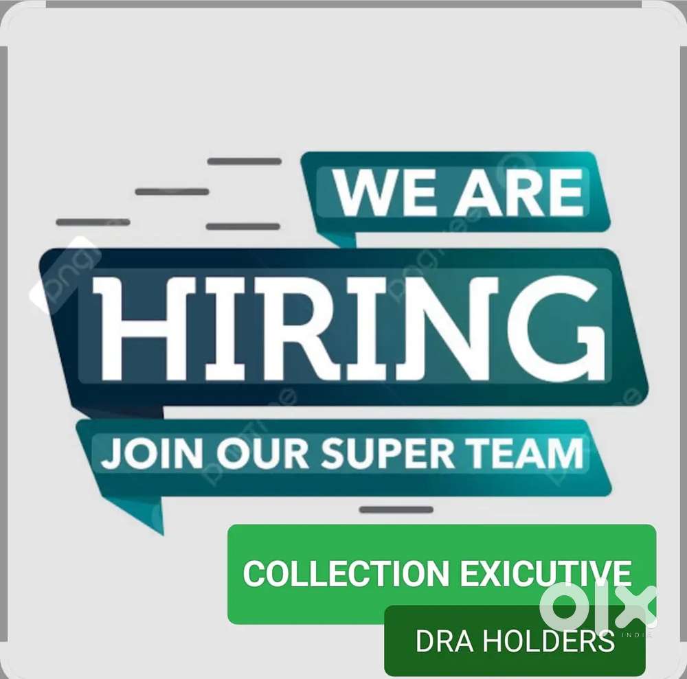 WE ARE HIRING DRA PASSED COLLECTION EXICUTIVE