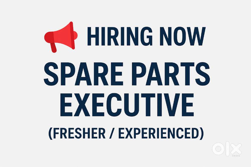 Spare Parts Executive (Fresher / Experienced)