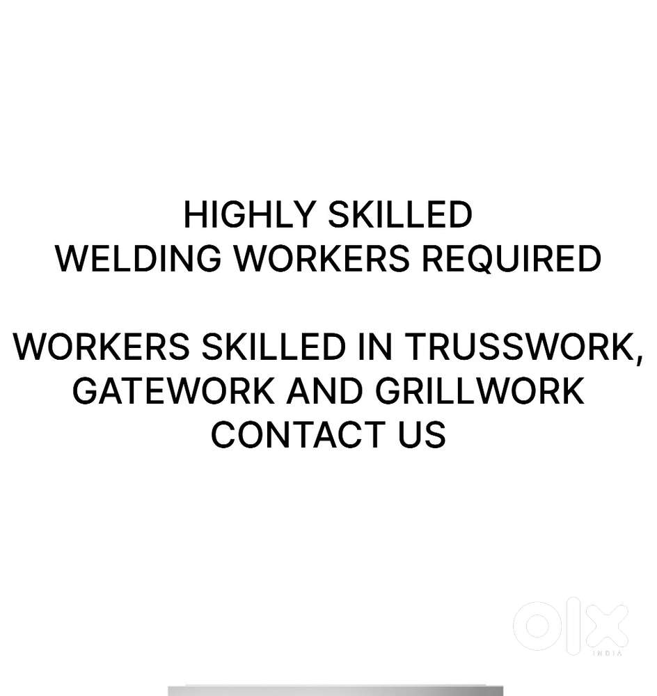 HIGHLY SKILLED WELDING WORKERS REQUIRED