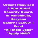 5 Star Hotel Security Guard Job  Panchkula, Haryana- All India