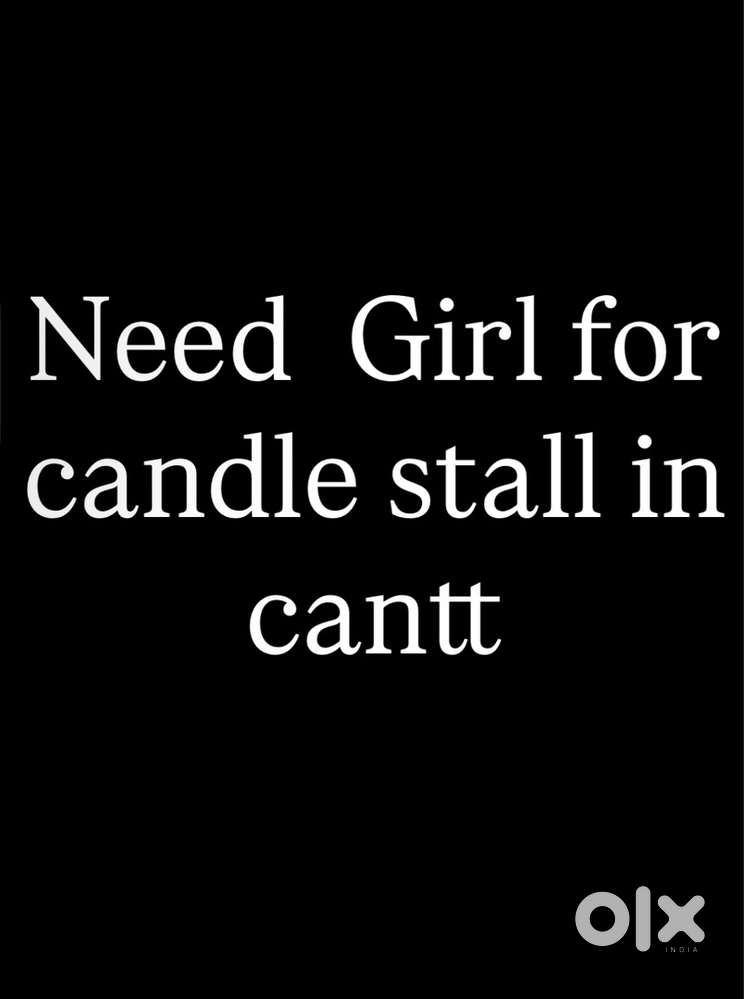 Need girl for candle stall in cantt