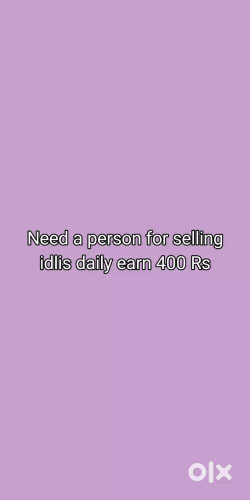 Need a person for selling idlis near college