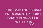 STAFF wanted for data entry and billing in a bakery,nagercoil