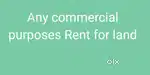 Any commercial purposes Rent for land