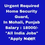 Home Security Guard Job  Mohali Punjab - All India Candidates Welcome
