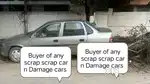We Deal with any scrap car n Waste cars n unused cars n Total loss