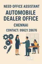 Need office Assistan in Mount road Chennai
