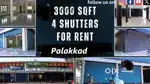 3000 sqft 4 shutter commercial space for rent in palakkad town area