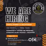 We're hiring experienced trainess and Receptionist