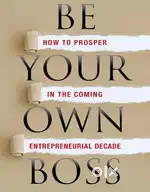 BE YOUR OWN BOSS