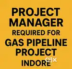 Project Manager Required for Gas Pipeline Project