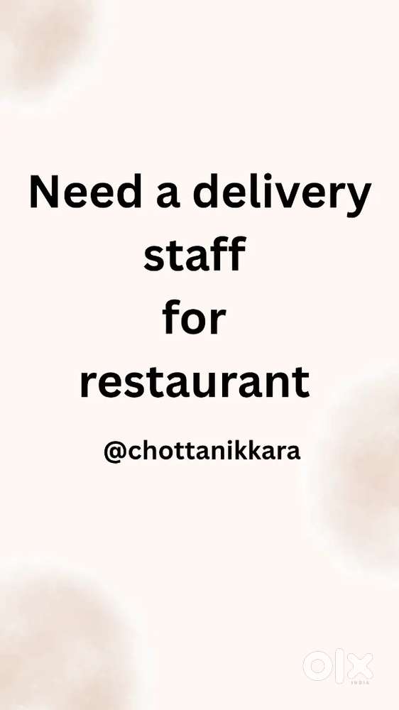 Need a delivery staff for a restaurant