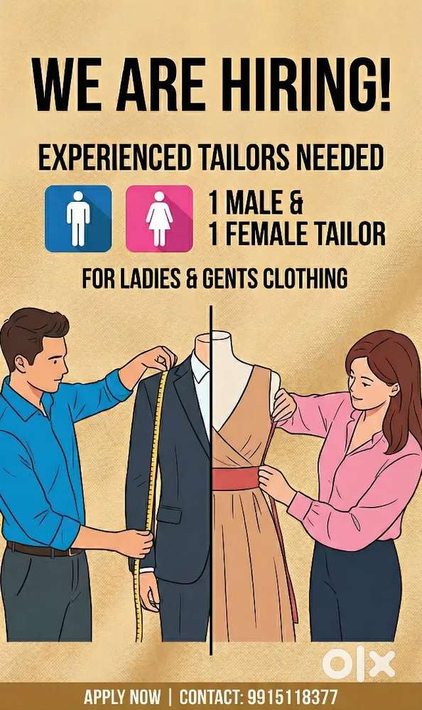 We need a tailor for ladies and gents cloths one boy one girl