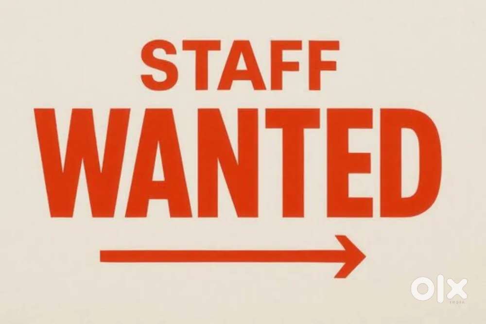 Staff Wanted ( New Opening)