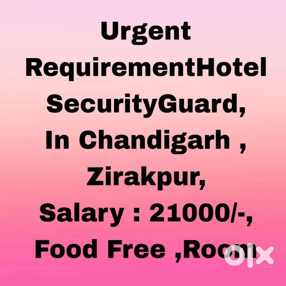 Hotel Security,  Chandigarh,  Food, Room, Urgent Joining