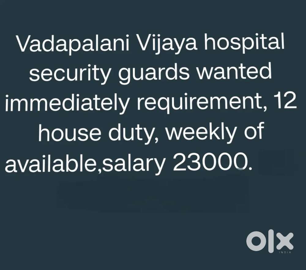 Vadapalani vijaya hospital security guard's Job available immediate.