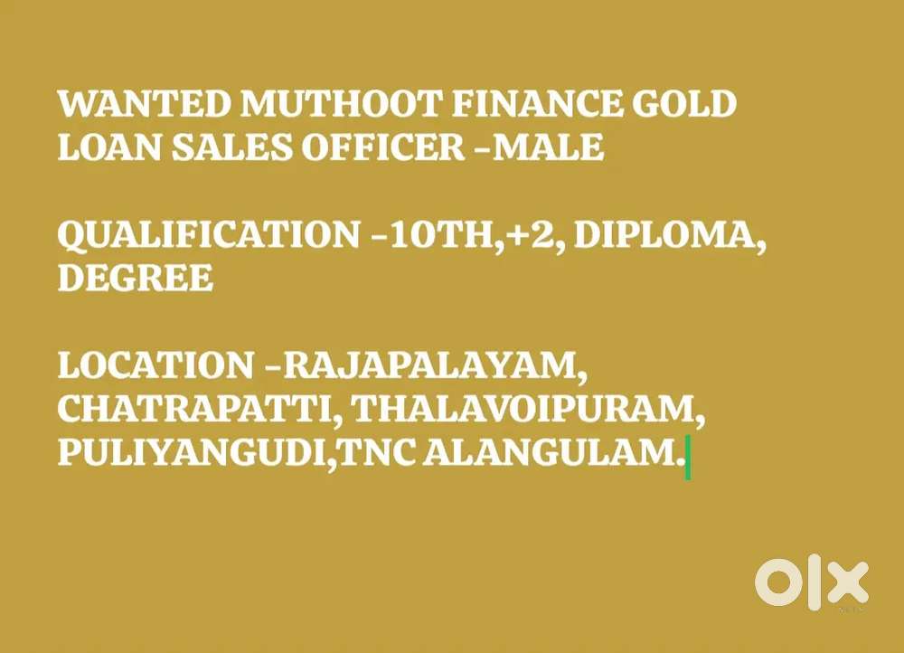 WANTED MUTHOOT FINANCE GOLD LOAN SALES OFFICER -MALE