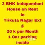 3 BHK Independent House on Rent in Trikuta Nagar Ext