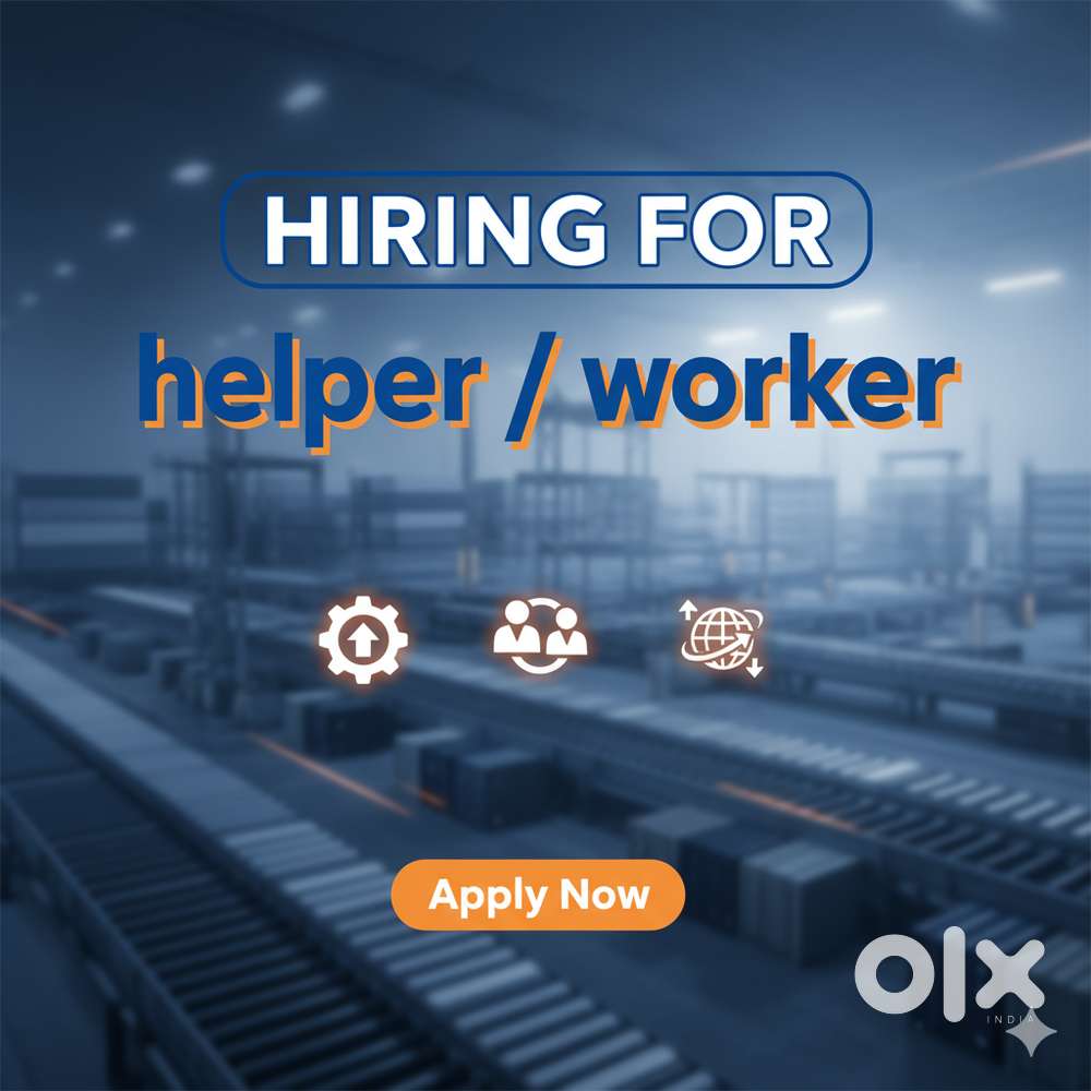 Urgent Hiring for Helper / Worker