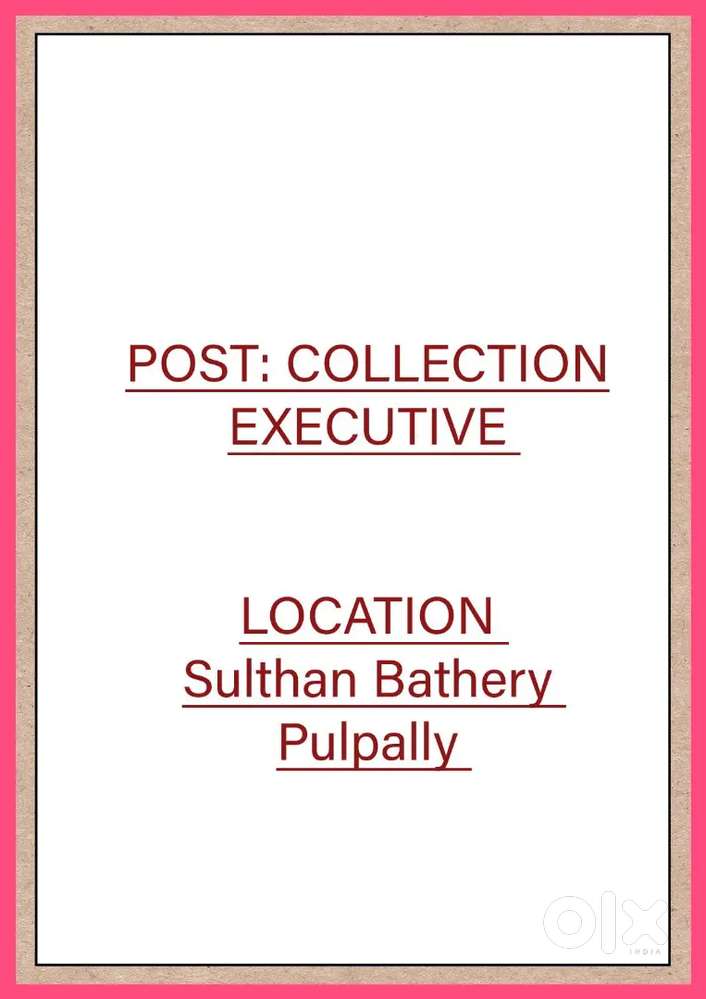 Field Collection Executive/കളക്ഷൻ എക്സിക്യൂട്ടീവ്