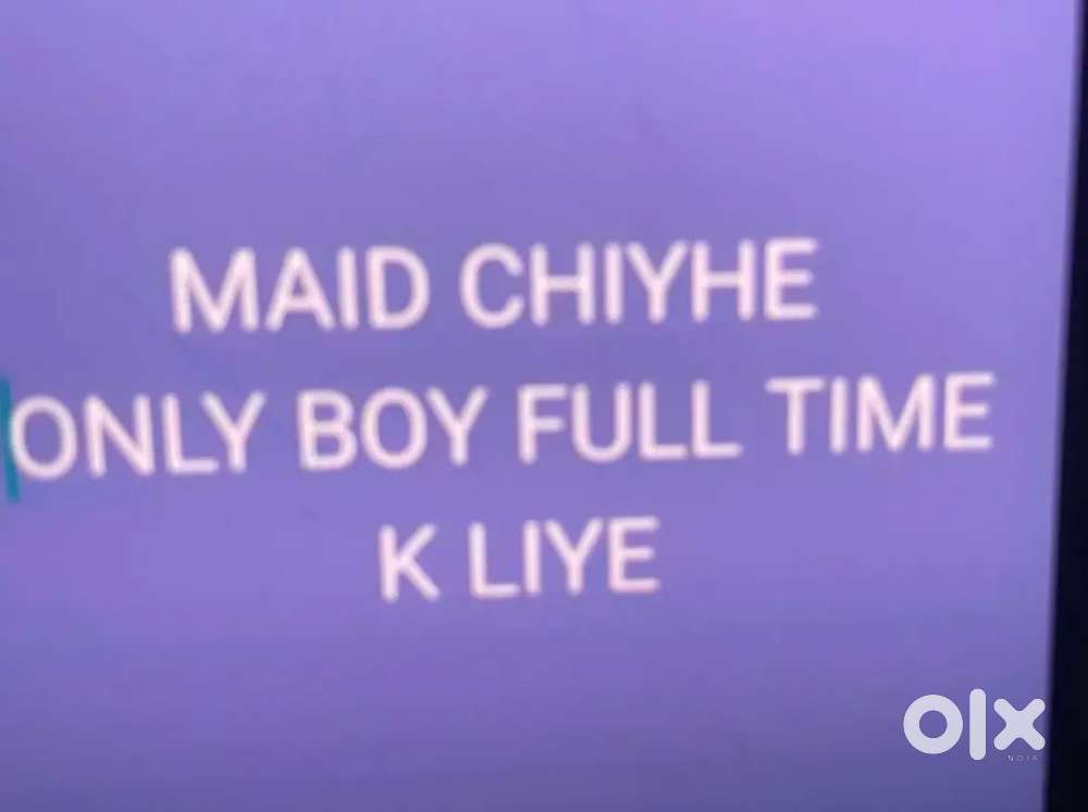 Maid chiyhe only boy full time k liya