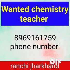 Wanted chemistry teacher for class 12