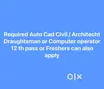 Required Computer Operator or Draightsman civil/Fresher can also apply