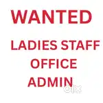 Ladies staff wanted - office Admin