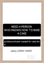 Need a person who know how to bake cake for my cale shop