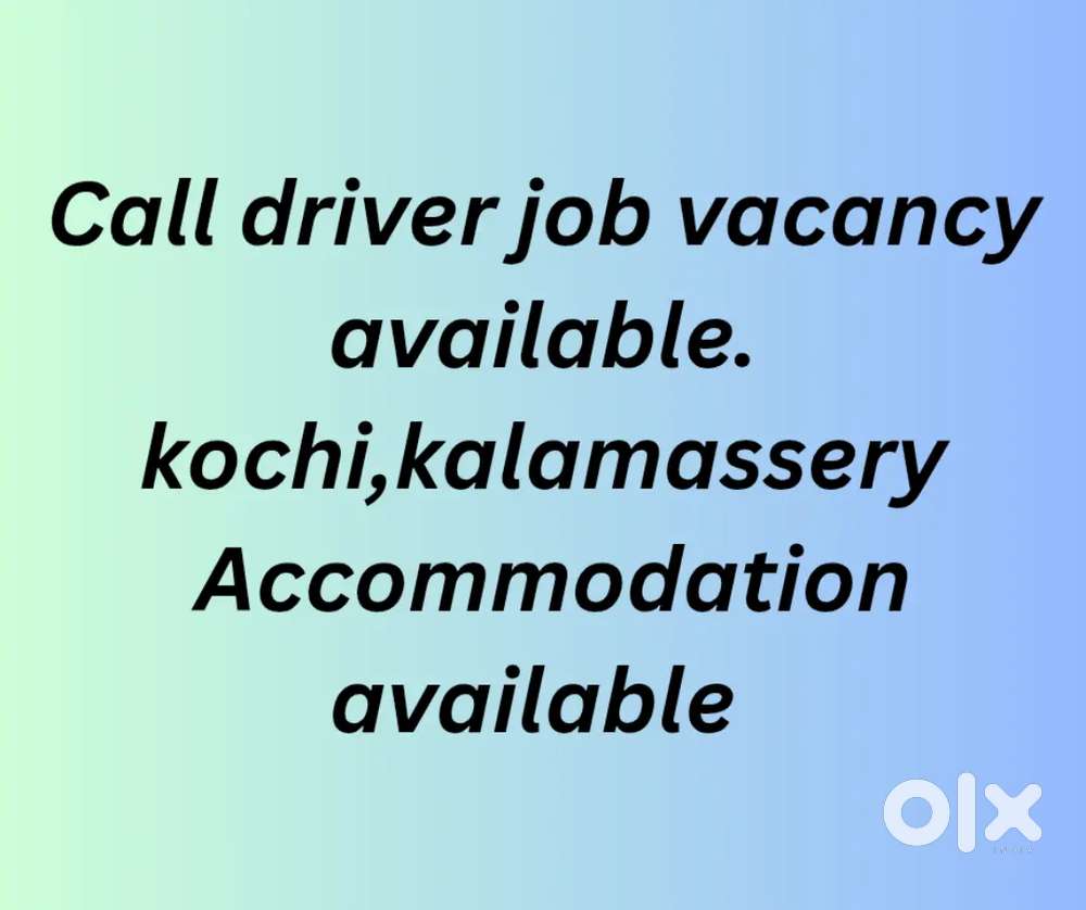Driver job vacancy available in kochi. Room available