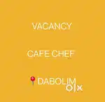 VACANCY CAFE CHEF / COOK