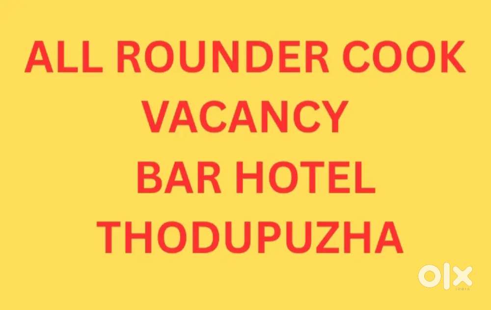 All Rounder Cook  Vacancy  Bar Hotel Thodupuzha
