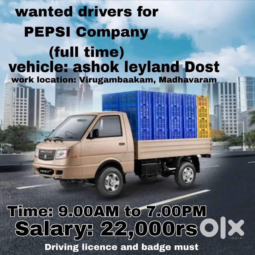 Wanted drivers for ashok leyland Dost