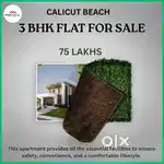 CALICUT BEACH 3 BHK FLAT FOR SALE: 75 LAKHS