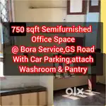 750sqft Office Space for Rent @ Bora Service GS Road