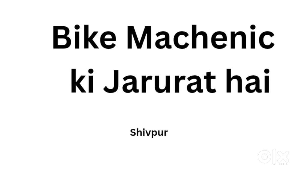 Bike Machenic ki jarurat hai