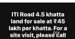 ITI ROAD 4.5 khatta land sell 45 lack per khatta