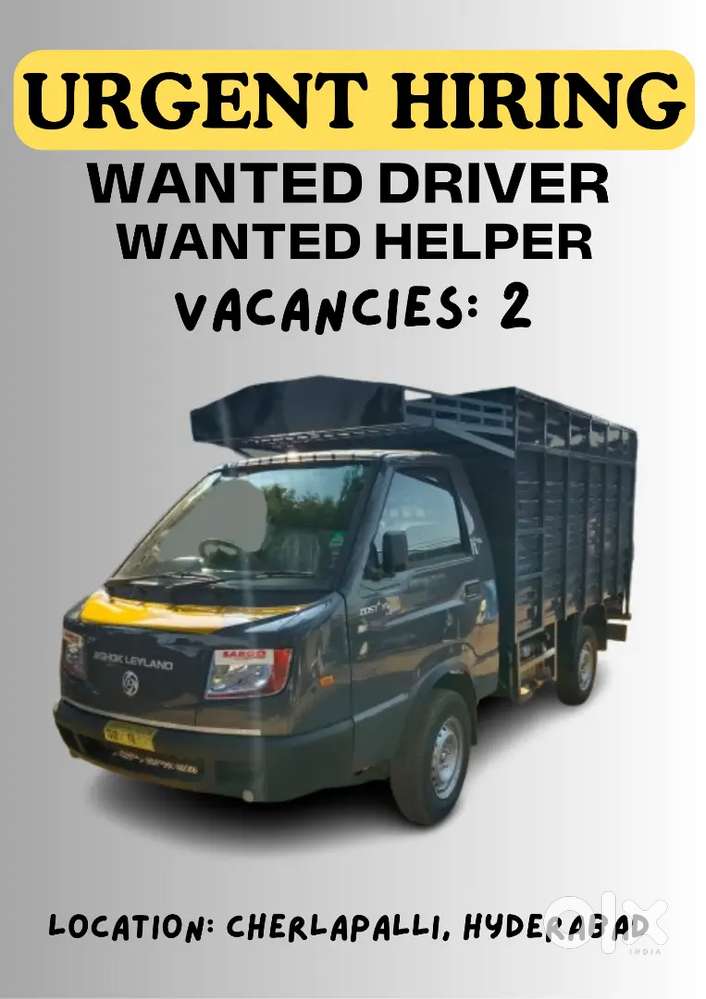 urgent wanted driver and helper for ashok leyland dost