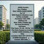 200Sq.Yrd plot near AIIMS Badsa sec.9 28hjar pr gaj