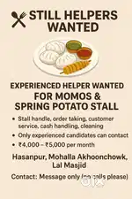 Experienced Helper Wanted For Momos & Spring Potato Stall
