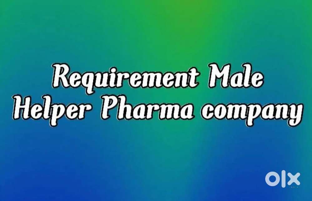 Requirement Male Helpar Pharma Company