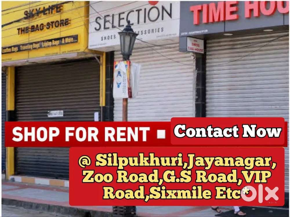 SHOPS FOR RENT @ Sixmile Zoo Road GS Road Silpukhuri Ganeshguri etc*