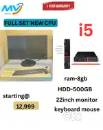 New  Branded CPU - i7 Process  Ram - 8GB DDR3  Hard Disk - 500GB