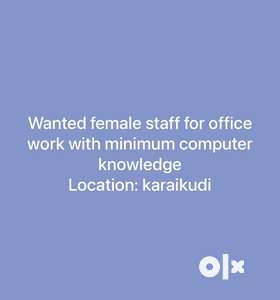 Need female staff for office work
