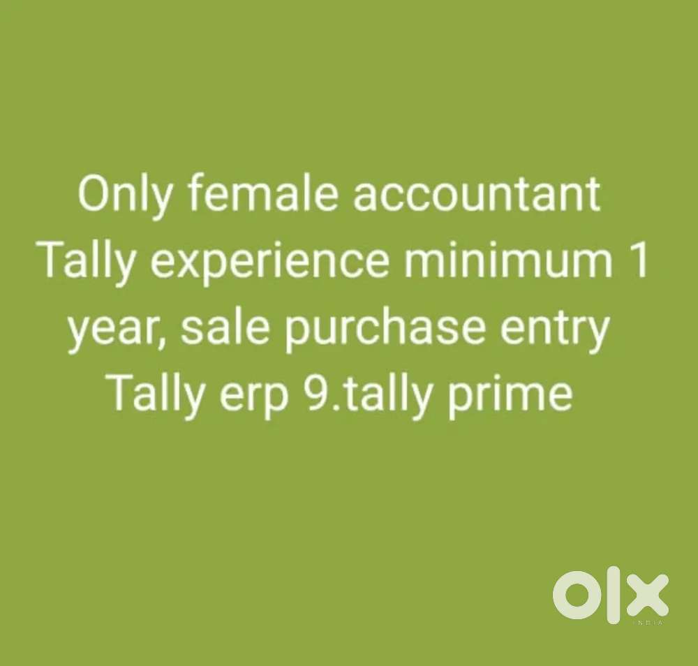 Female accountant ki avashyakta hai minimum 1 year tally experience