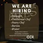 Need continental chef, barista, waiter, manager, pastry chef trainee